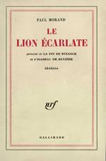 Le Lion écarlate / La Fin de Byzance / Isabeau de Bavière