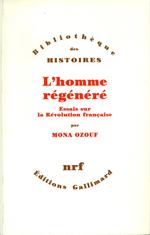 L'Homme régénéré - Essais sur la Révolution française