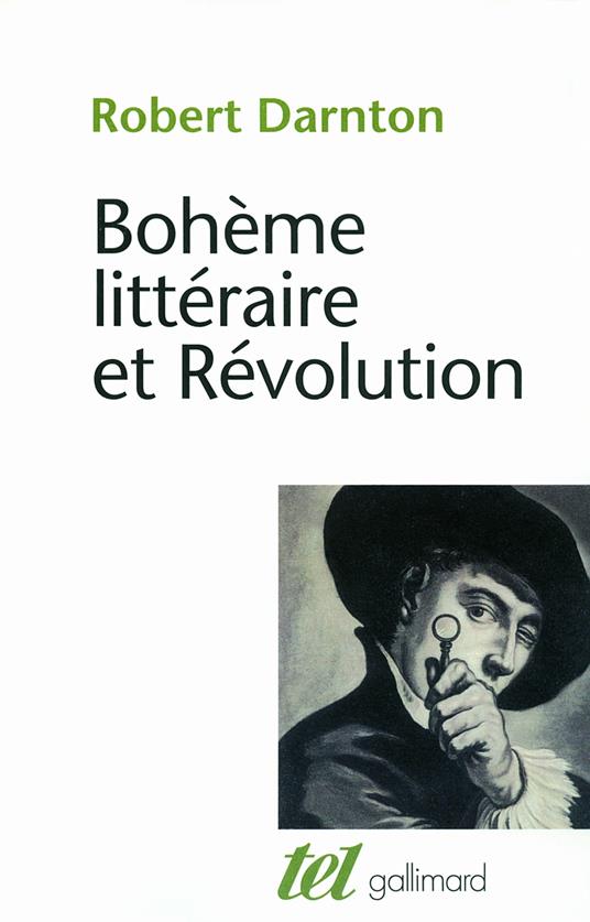 Bohème littéraire et révolution. Le monde des livres au XVIIIe siècle