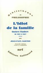 L'Idiot de la famille (Tome 3) - Gustave Flaubert de 1821 à 1857