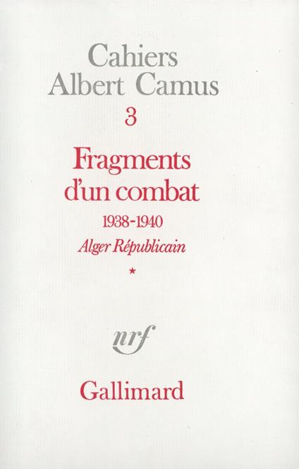 Fragments d'un combat 1938-1940. Alger Républicain (Tome 1) - Le Soir Républicain