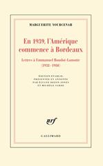 En 1939, l'Amérique commence à Bordeaux. Lettres à Emmanuel Boudot-Lamotte (1938-1980)