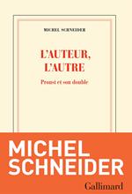 L'auteur, l'autre. Proust et son double