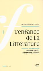 La Nouvelle Revue Française N° 605. L'enfance de la littérature