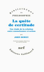 La quête de certitude. Une étude de la relation entre connaissance et action