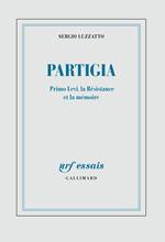 Partigia. Primo Levi, la Résistance et la mémoire