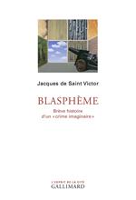 Blasphème. Brève histoire d'un 