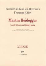 Martin Heidegger. La vérité sur ses 