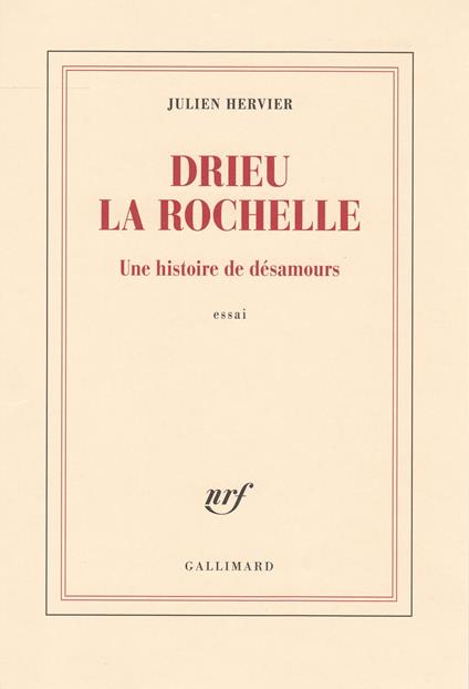 Drieu la Rochelle. Une histoire de désamours