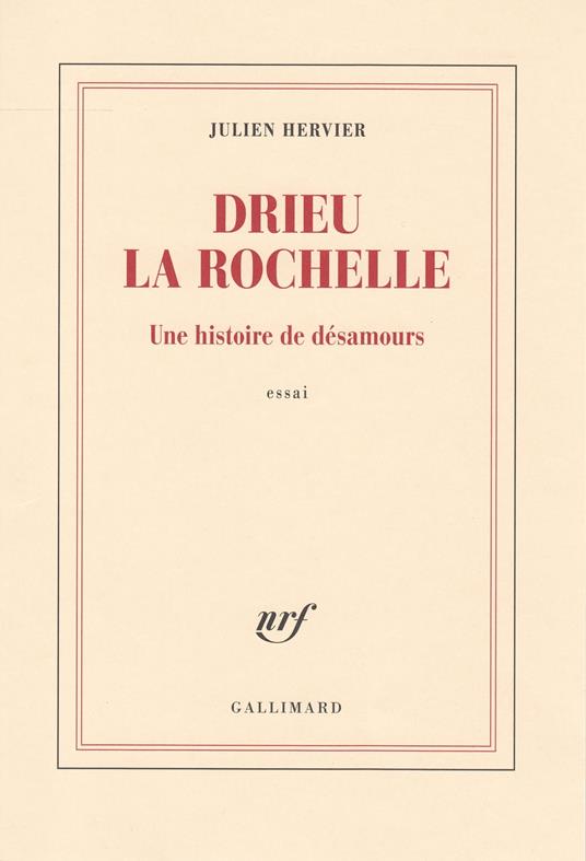 Drieu la Rochelle. Une histoire de désamours