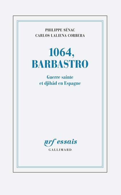 1064, Barbastro. Guerre sainte et djihâd en Espagne