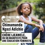 Chère Ijeawele, ou un manifeste pour une éducation féministe
