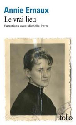 Le vrai lieu - Annie Ernaux - cover