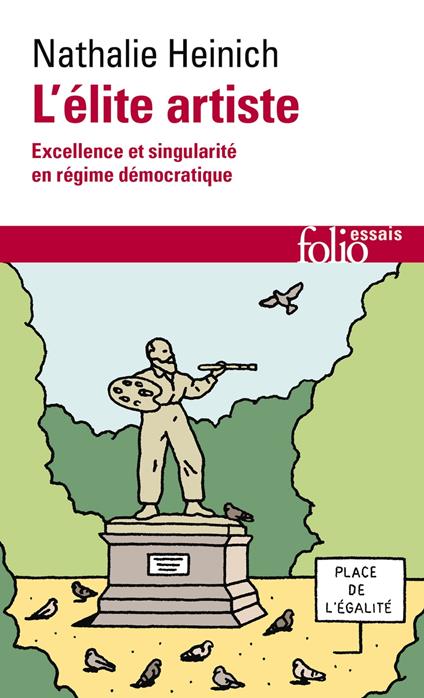 L'élite artiste. Excellence et singularité en régime démocratique