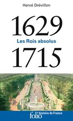 1629-1715. Les Rois absolus