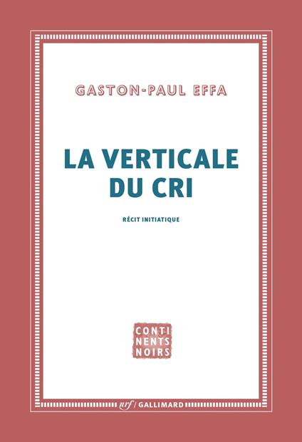 La verticale du cri. Récit initiatique