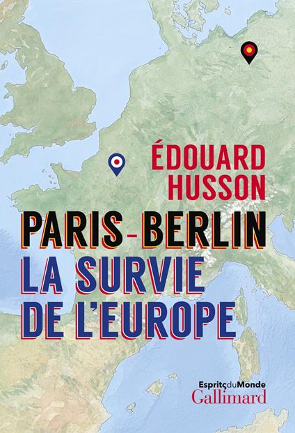 Paris-Berlin : la survie de l'Europe