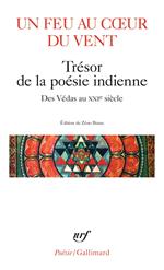 Un feu au cœur du vent. Trésor de la poésie indienne