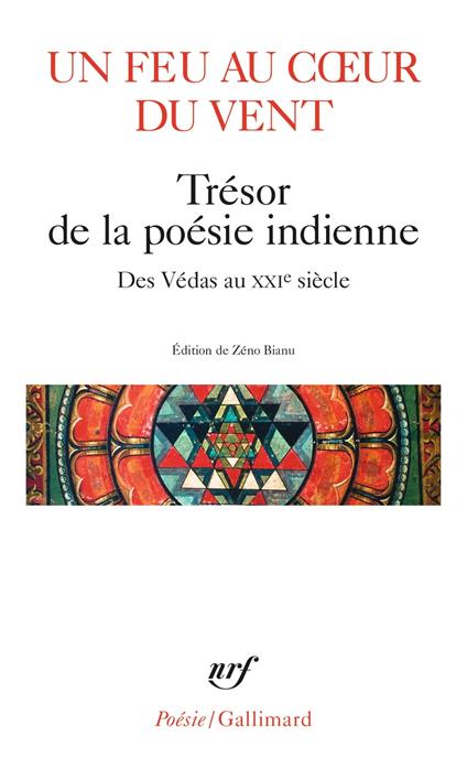 Un feu au cœur du vent. Trésor de la poésie indienne