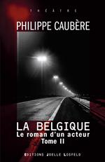 Le roman d'un acteur (Tome 2) - La Belgique