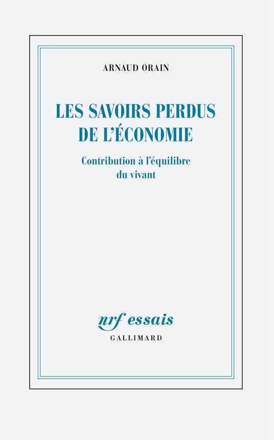 Les savoirs perdus de l’économie. Contribution à l’équilibre du vivant
