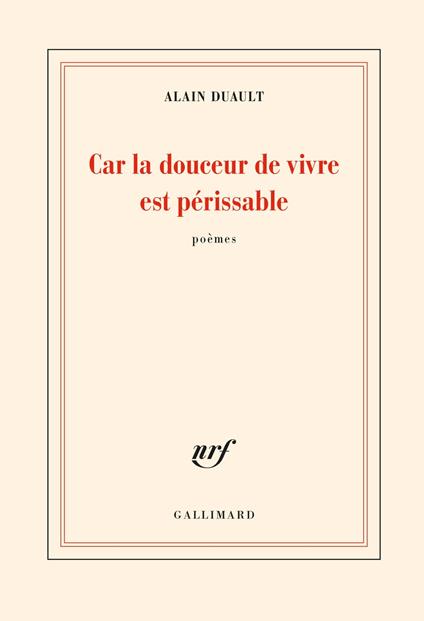 Car la douceur de vivre est périssable