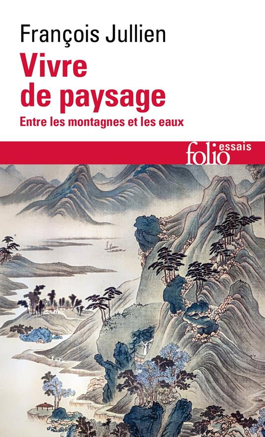 Vivre de paysage. Entre les montagnes et les eaux