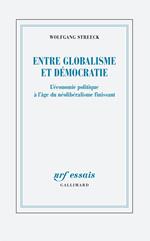 Entre globalisme et démocratie. L’économie politique à l’âge du néolibéralisme finissant