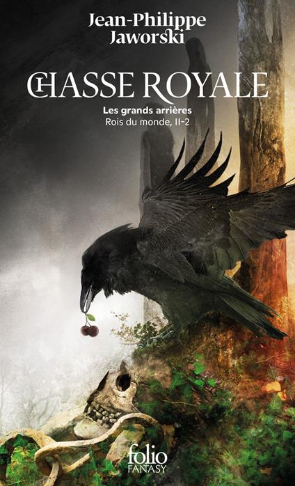 Rois du monde (Tome II, 2) - Chasse royale. Les grands arrières