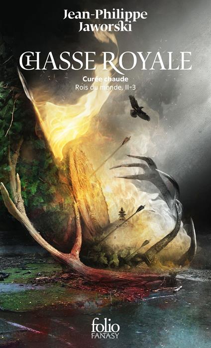 Rois du monde (Tome II, 3) - Chasse royale. Curée chaude