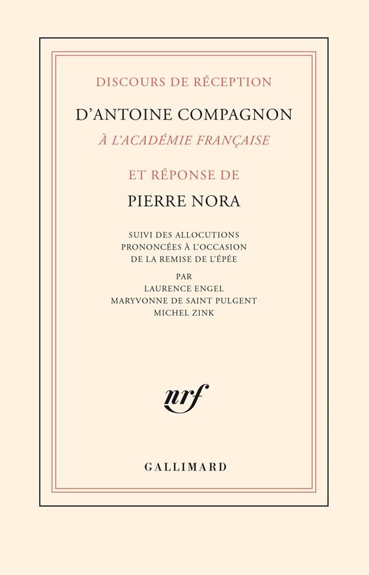 Discours de réception d’Antoine Compagnon à l’Académie française et réponse de Pierre Nora