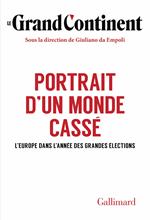 Le Grand Continent (Vol. 3) - Portrait d'un monde cassé. L’Europe dans l’année des grandes élections
