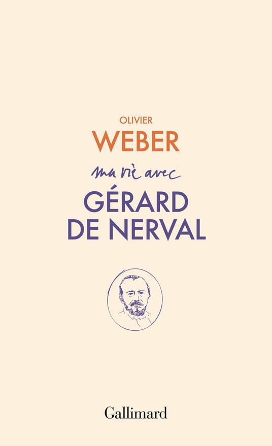 Ma vie avec Gérard de Nerval