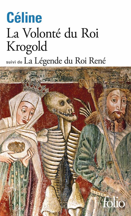 La Volonté du Roi Krogold suivi de La Légende du Roi René