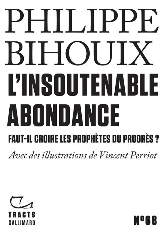 Tracts (N°68) - L'Insoutenable Abondance. Faut-il croire les prophètes du progrès ?