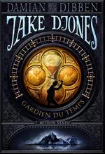 Jake Djones - Gardien du temps (Tome 1) - Mission Venise