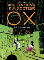 Une fantaisie du docteur Ox. D'après l'uvre de Jules Verne