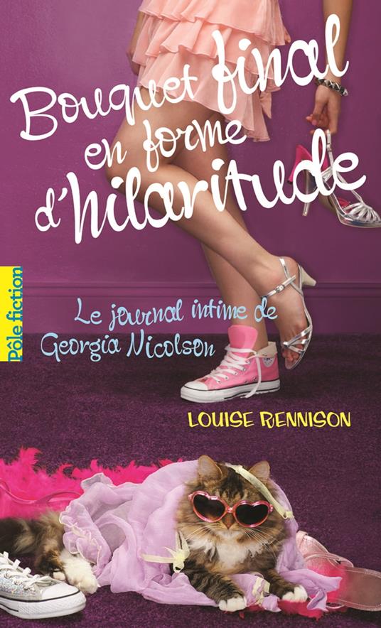 Le journal intime de Georgia Nicolson (Tome 10) - Bouquet final en forme d'hilaritude - Louise Rennison,Catherine Gibert - ebook