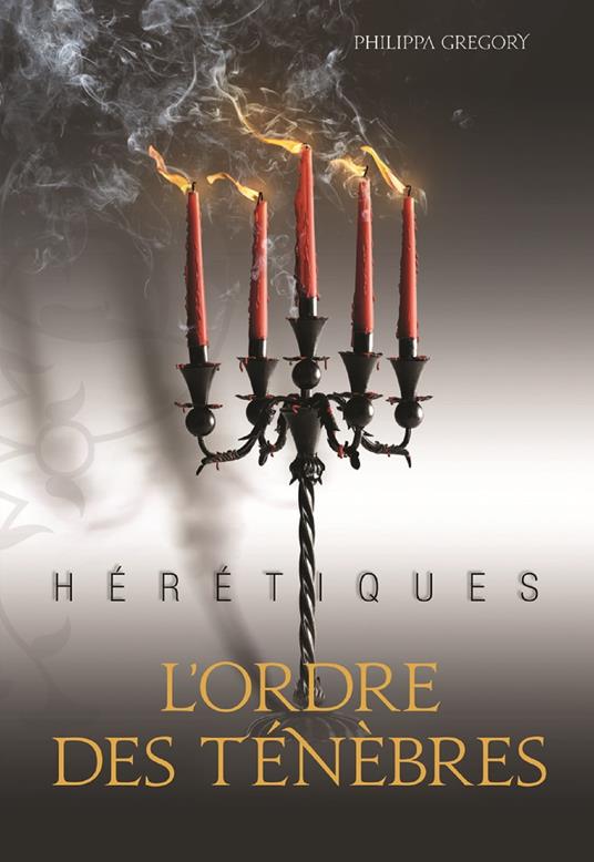 Hérétiques (Tome 2) - L'ordre des Ténèbres - Philippa Gregory - ebook