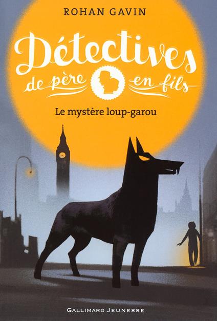 Détectives de père en fils (Tome 2) - Le mystère loup-garou - Rohan Gavin,Anne Krief - ebook