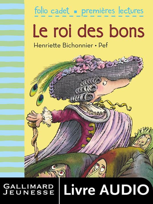 Le roi des bons (un album à écouter) - Henriette Bichonnier,F. Pe' - ebook