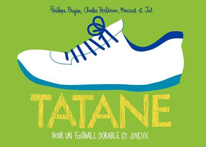 Tatane. Pour un football durable et joyeux
