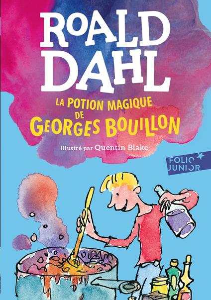 La potion magique de Georges Bouillon - Roald Dahl,Quentin Blake,Marie-Raymond Farré - ebook