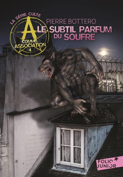 A comme Association (Tome 4) - Le subtil parfum du soufre - Pierre Bottero - ebook
