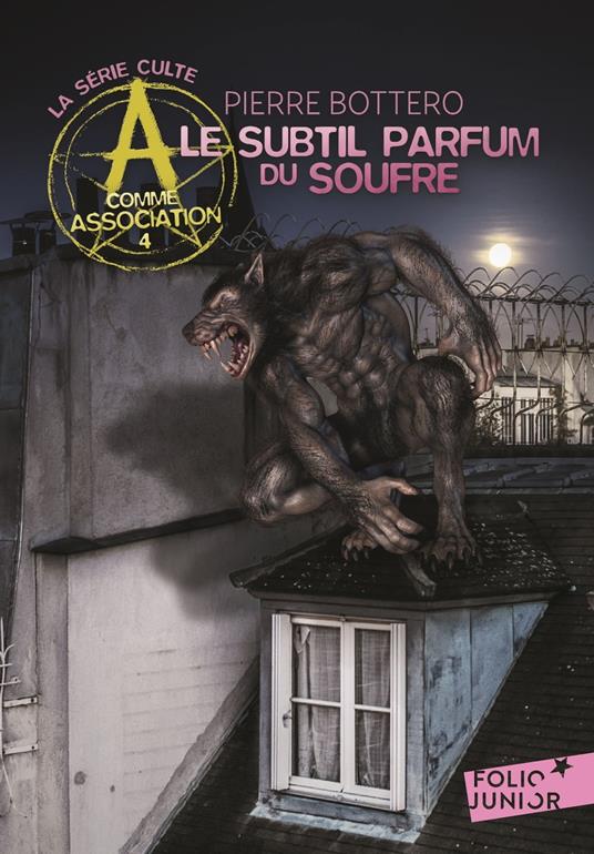 A comme Association (Tome 4) - Le subtil parfum du soufre - Pierre Bottero - ebook