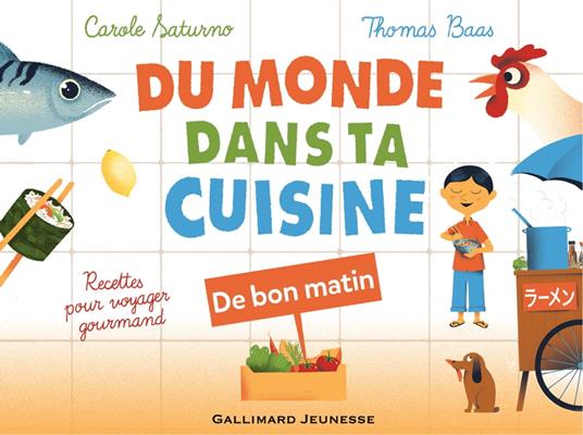 Du monde dans ta cuisine - De bon matin (livre enrichi) - Carole Saturno,Thomas Baas - ebook