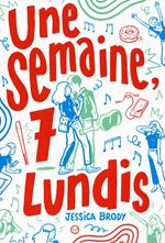 Une semaine, 7 lundis