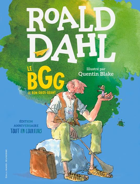 Le BGG. Le Bon Gros Géant (édition illustrée anniversaire) - Roald Dahl,Quentin Blake,Jean-François Ménard - ebook