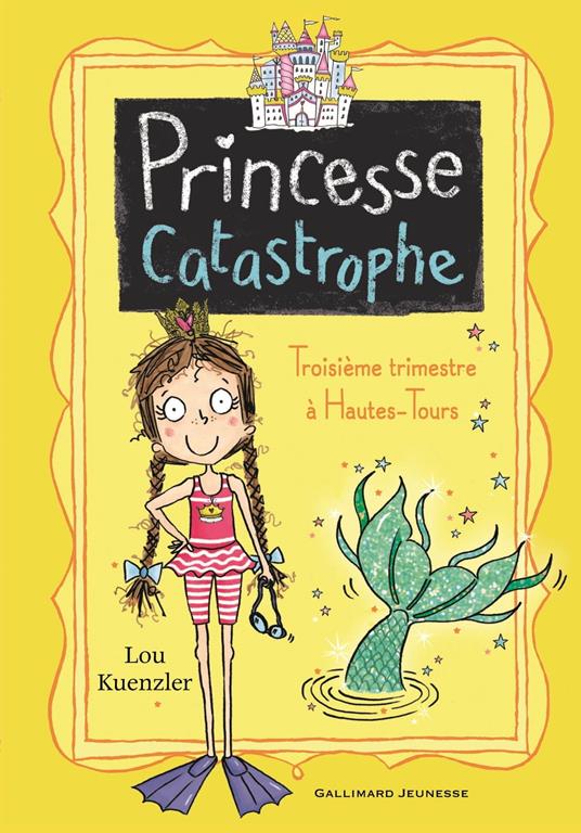 Princesse Catastrophe (Tome 3) - Troisième trimestre à Hautes-Tours - Lou Kuenzler,Kimberley Scott,Marie Leymarie - ebook