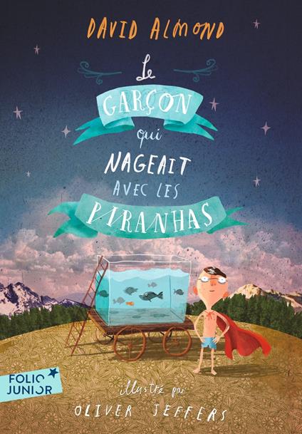 Le garçon qui nageait avec les piranhas - David Almond,Oliver Jeffers,Diane Ménard - ebook